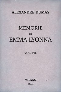 Memorie di Emma Lyonna, vol. 7/8, Alexandre Dumas