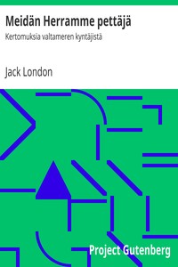 Meidän Herramme pettäjä, Jack London, Tauno Kopra