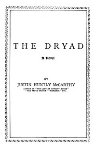 The dryad, Justin H. McCarthy